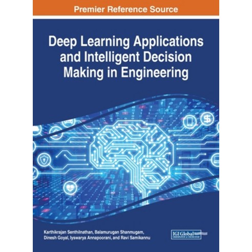 Deep Learning Applications and Intelligent Decision Making in Engineering Hardcover, Engineering Science Reference, English, 9781799821083