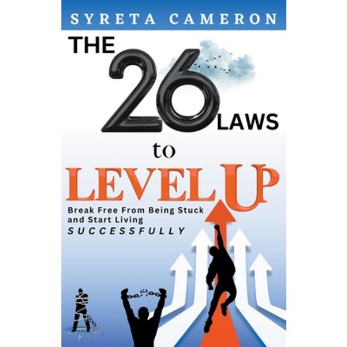 (영문도서) The 26 Laws To Level Up - Break Free From Being Stuck And Start Living Successfully Paperback, Syreta Cameron, English, 9789769713710