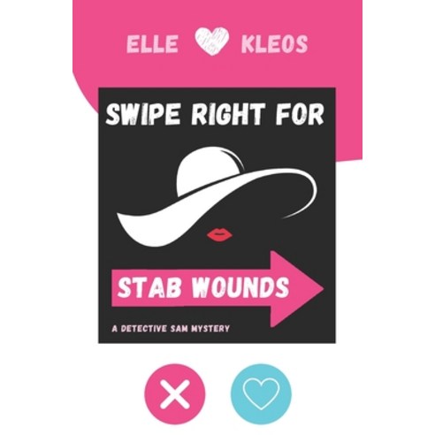 (영문도서) Swipe Right for Stab Wounds: A Detective Sam Mystery Paperback, Independently Published, English, 9798375909684