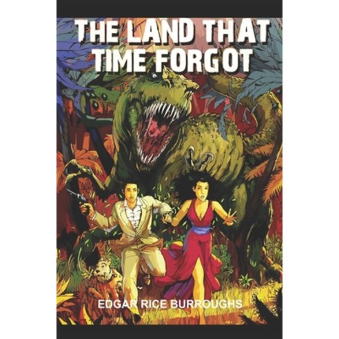 The Land That Time Forgot Paperback, Independently Published