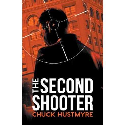 The Second Shooter Paperback, Chuck Hustmyre, English, 9781386551645