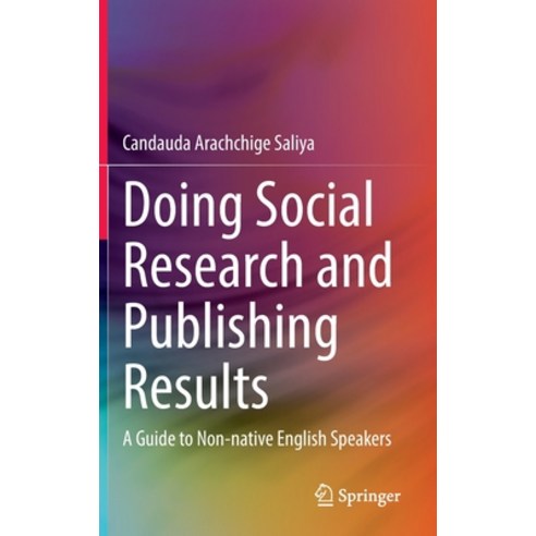 (영문도서) Doing Social Research and Publishing Results: A Guide to Non-Native English Speakers Hardcover, Springer, 9789811937798