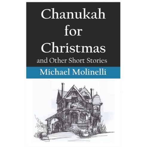 Chanukah for Christmas: and Other Short Stories Paperback, Independently Published
