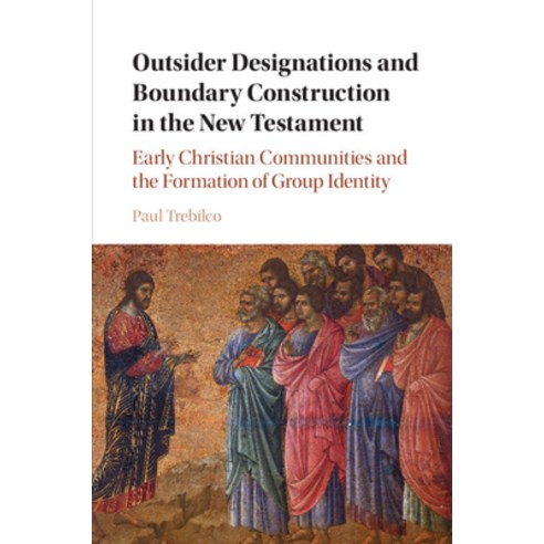 (영문도서) Outsider Designations and Boundary Construction in the New Testament Paperback, Cambridge University Press, English, 9781108408141