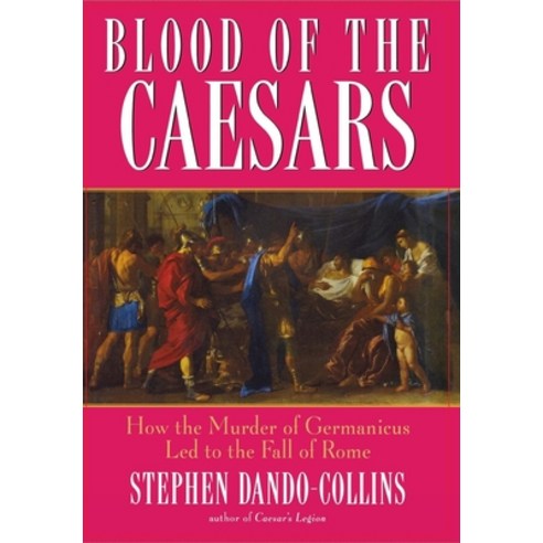 (영문도서) Blood of the Caesars: How the Murder of Germanicus Led to the Fall of Rome Hardcover, Wiley