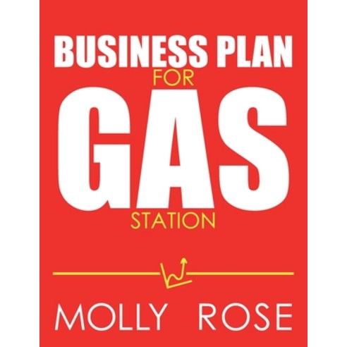 Business Plan For Gas Station Paperback, Independently Published