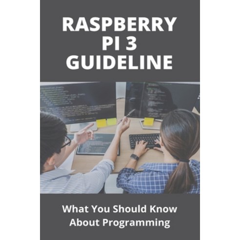 Raspberry Pi 3 Guideline: What You Should Know About Programming ...
