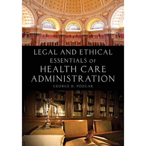 Legal & Ethical Essentials of Health Care Administration 2e Paperback, Jones & Bartlett Publishers, English, 9781449694340