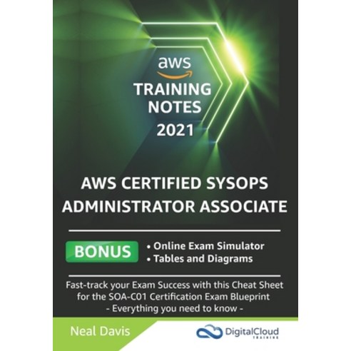 AWS Certified SysOps Administrator Associate Training Notes Paperback, Independently Published, English, 9798587088498