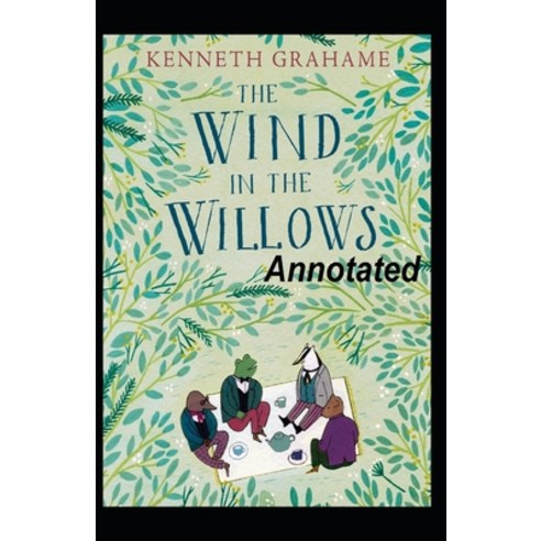The Wind in the Willows Annotated Paperback, Independently Published, English, 9798693955790