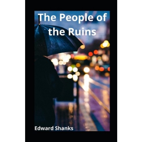 The People of the Ruins illustrated Paperback, Independently Published, English, 9798709637450