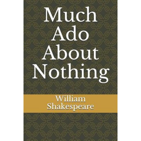 Much Ado About Nothing Paperback, Independently Published, English, 9781095424612