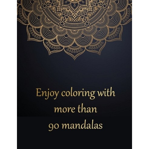 Enjoy coloring with more than 90 mandalas: coloring book adult antistress relaxation drawing ne... Paperback, Independently Published, English, 9798742376965