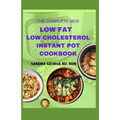 (영문도서) The Complete New Low Fat Low Cholesterol Cookbook: Cooking for Cholesterol Control and Well B... Paperback, Independently Published, English, 9798865404385