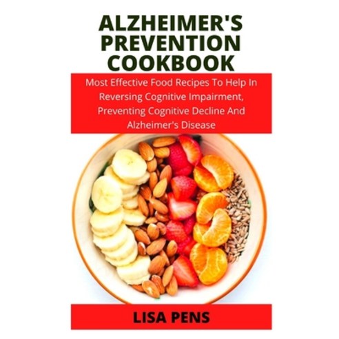 (영문도서) Alzheimer''s Prevention Cookbook: Most Effective Food R&#1077;&#1089;&#1110;&#1088;&#1077;&#11... Paperback, Independently Published, English, 9798522534028