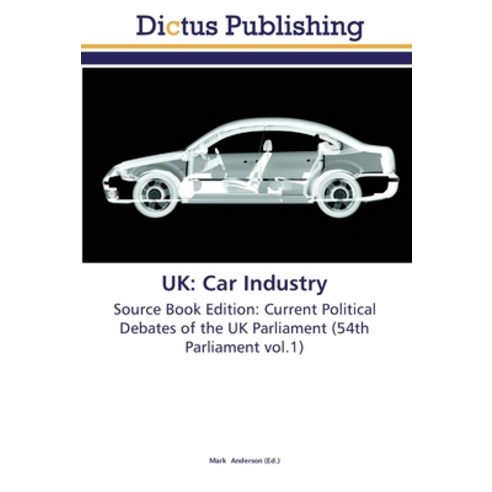 UK: Car Industry Paperback, Dictus Publishing