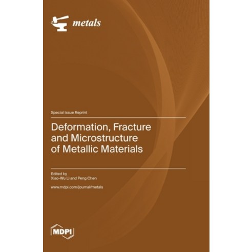 (영문도서) Deformation Fracture and Microstructure of Metallic Materials Hardcover, Mdpi AG, English, 9783036578637