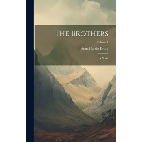 (영문도서) The Brothers: A Novel; Volume 1 Hardcover, Legare Street Press, English, 9781020305139