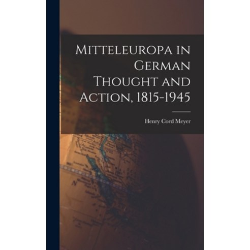(영문도서) Mitteleuropa in German Thought and Action 1815-1945 Hardcover, Hassell Street Press, English, 9781014396051