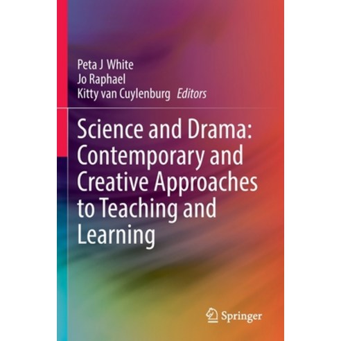 (영문도서) Science and Drama: Contemporary and Creative Approaches to Teaching and Learning Paperback, Springer