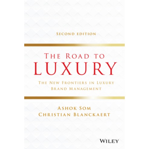 (영문도서) The Road to Luxury: The New Frontiers in Luxury Brand Management Hardcover, Wiley, English, 9781119741312