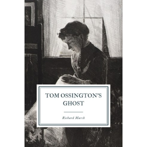 Tom Ossington''s Ghost Paperback, Independently Published