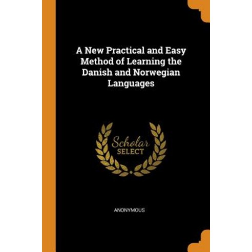 (영문도서) A New Practical and Easy Method of Learning the Danish and Norwegian Languages Paperback, Franklin Classics, English, 9780342229628