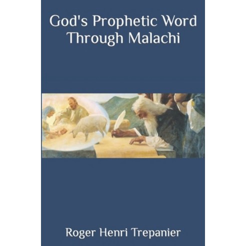 (영문도서) God''s Prophetic Word Through Malachi Paperback, Independently Published, English, 9798373797849