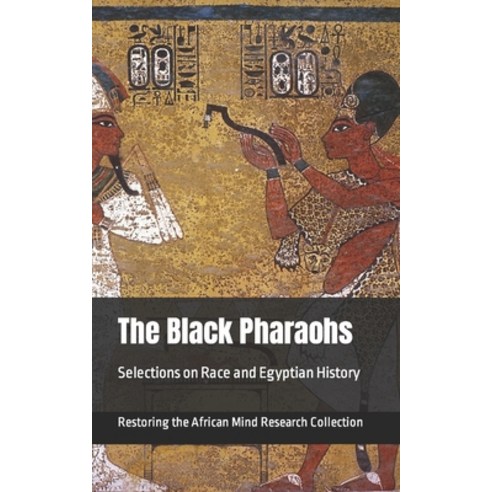 (영문도서) The Black Pharaohs: Selections on Race and Egyptian History Paperback, Independently Published, English, 9798369740354