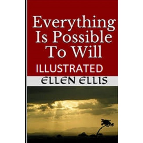 Everything Is Possible To Will Illustrated Paperback, Independently Published, English, 9798556864962