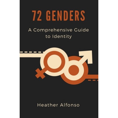 (영문도서) 72 Genders: A Comprehensive Guide to Identity Paperback, Independently Published, English, 9798325148415