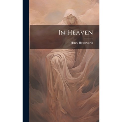 (영문도서) In Heaven Hardcover, Legare Street Press, English, 9781019852606