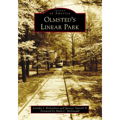 (영문도서) Olmsted''s Linear Park Paperback, Arcadia Publishing (SC), English, 9781467107853