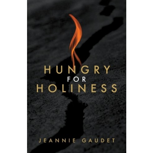 Hungry for Holiness Paperback, Trilogy Christian Publishing, English, 9781640886131