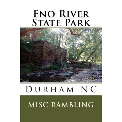 (영문도서) Eno River State Park: Durham NC Paperback, Createspace Independent Pub..., English, 9781724883599
