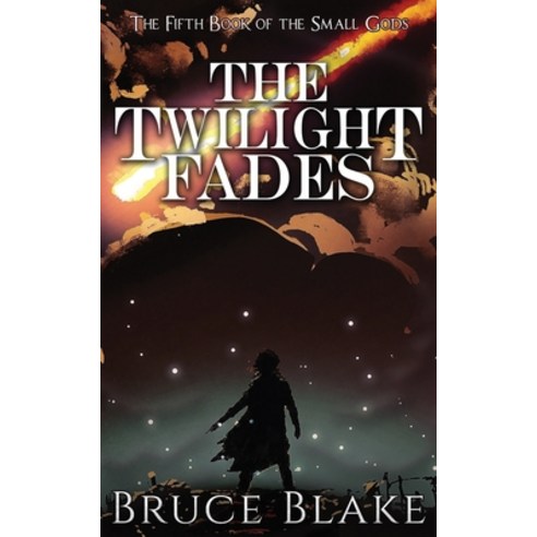 (영문도서) The Twilight Fades: The Fifth Book in the Small Gods Epic Fantasy Series Paperback, Best Bitts Productions, English, 9781927687246