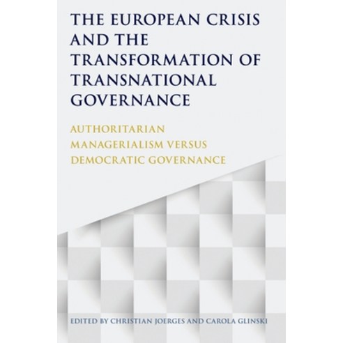 The European Crisis and the Transformation of Transnational Governance Hardcover, Bloomsbury Publishing PLC