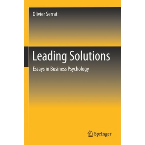 (영문도서) Leading Solutions: Essays in Business Psychology Paperback, Springer, English, 9789813364875