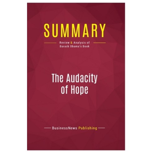 (영문도서) Summary: The Audacity Of Hope: Review and Analysis of Barack Obama''s Book Paperback, Political Book Summaries, English, 9782512006398