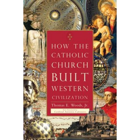 (영문도서) How the Catholic Church Built Western Civilization Paperback, Regnery History, English, 9781596983281