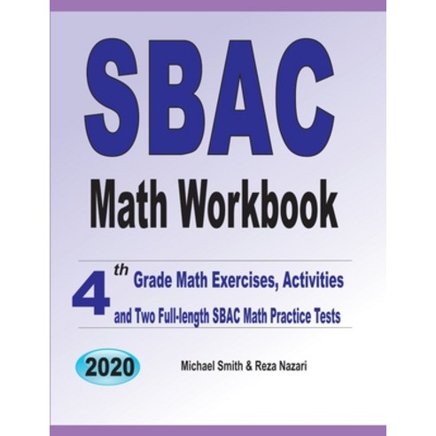 SBAC Math Workbook: 4th Grade Math Exercises Activities and Two Full-Length SBAC Math Practice Tests Paperback, Math Notion