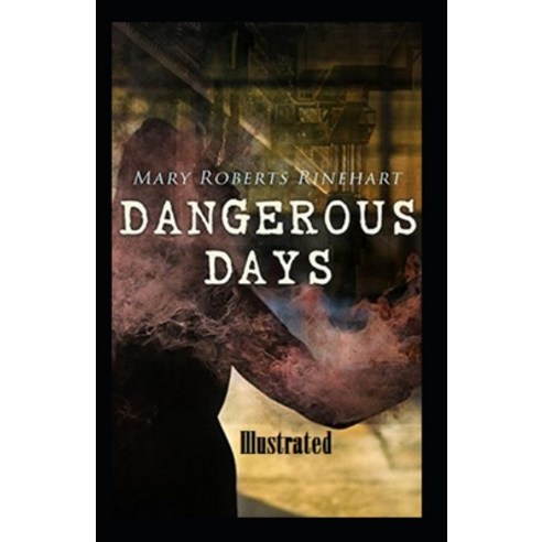 Dangerous Days Illustrated Paperback, Independently Published, English, 9798597872469