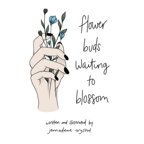 (영문도서) Flower Buds Waiting to Blossom Hardcover, Xlibris Au, English, 9781664106291
