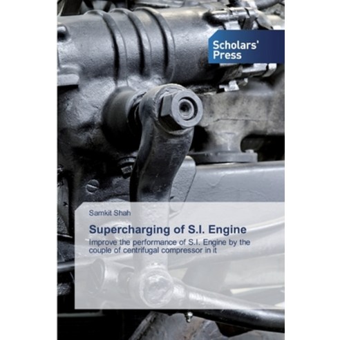 Supercharging of S.I. Engine Paperback, Scholars'' Press