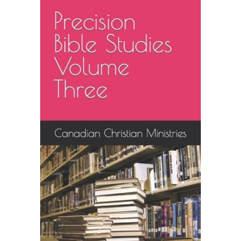 (영문도서) Precision Bible Studies Volume Three Paperback, Independently Published, English, 9798371892669
