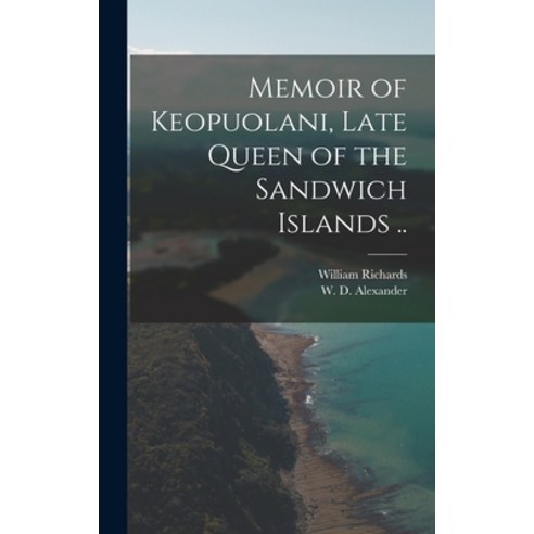 (영문도서) Memoir of Keopuolani Late Queen of the Sandwich Islands .. Hardcover, Legare Street Press, English, 9781013881060
