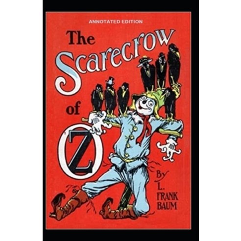 The Scarecrow of Oz Annotated Paperback, Independently Published, English, 9798596252347