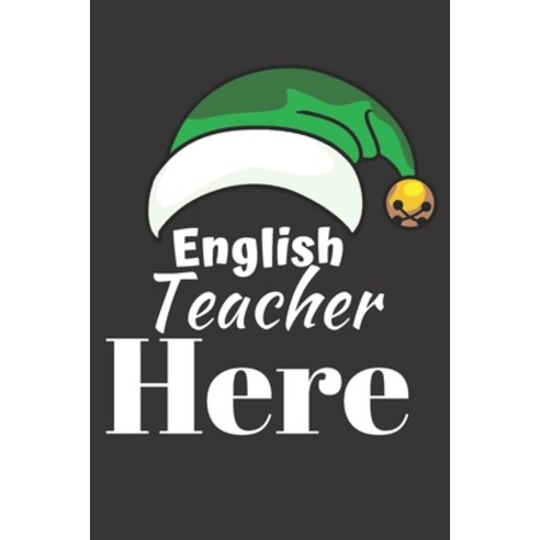 (영문도서) English Teacher Here: Great End of Year Gift for Teachers Best Teacher Appreciation Gifts Paperback, Independently Published, 9781692943691