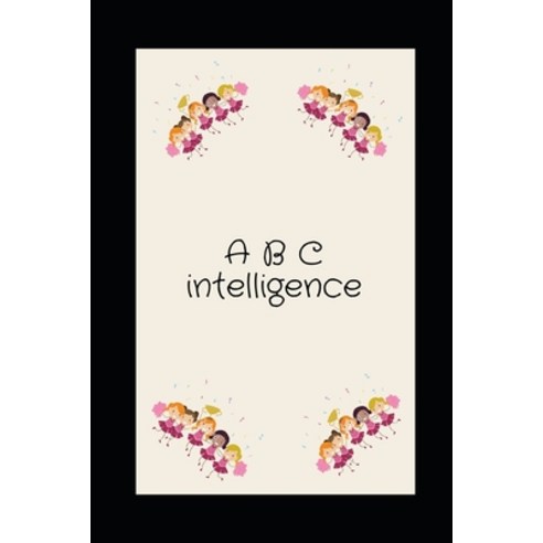 A B C intelligence Paperback, Independently Published, English, 9798695300512