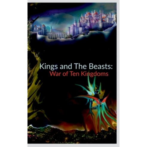 (영문도서) Kings and The Beasts: War of Ten Kingdoms Paperback, Notion Press Media Pvt Ltd, English, 9781684872862